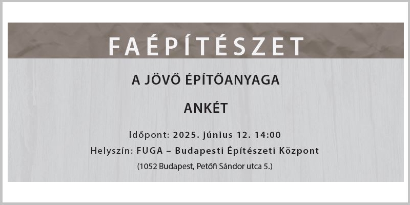 A Főpolgármesteri Hivatal minikonferenciát szervez FAÉPÍTÉSZET – a jövő építőanyaga címmel